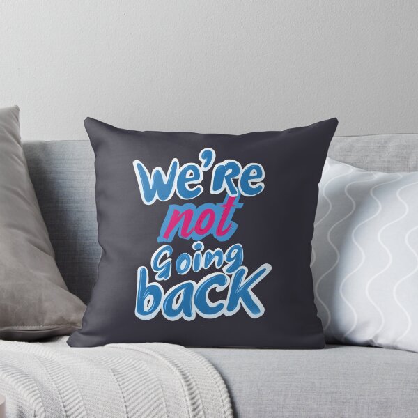 Item preview, We're Not Going Back designed and sold by Indiana215.