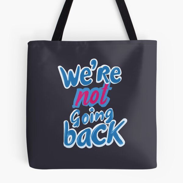 Item preview, We're Not Going Back designed and sold by Indiana215.