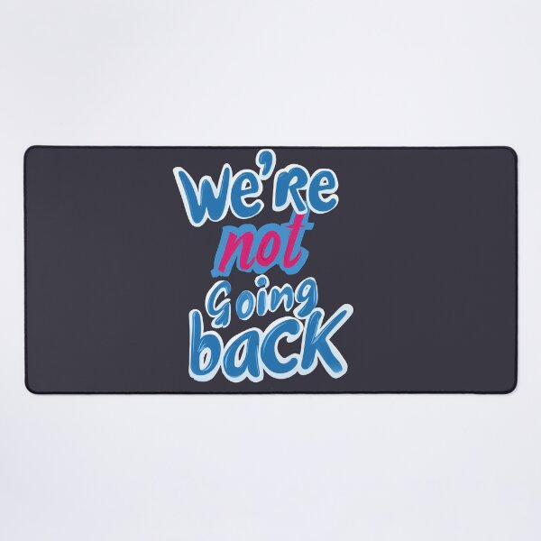 Item preview, We're Not Going Back designed and sold by Indiana215.