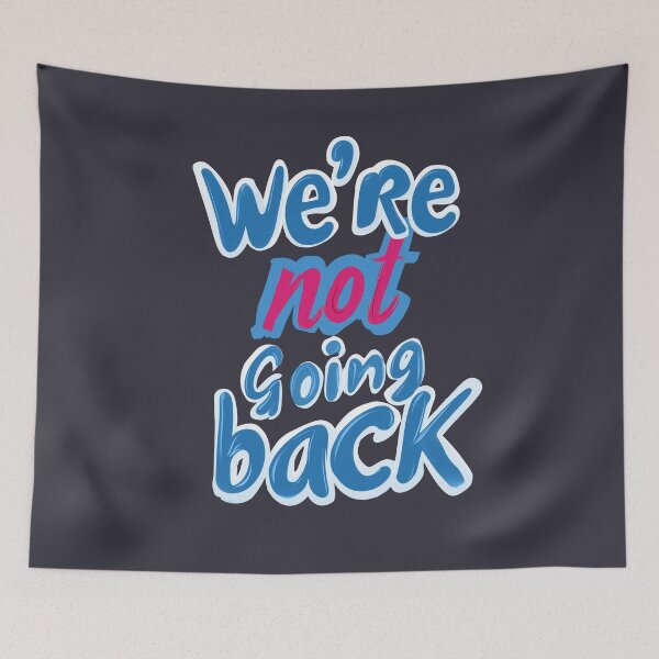 Item preview, We're Not Going Back designed and sold by Indiana215.