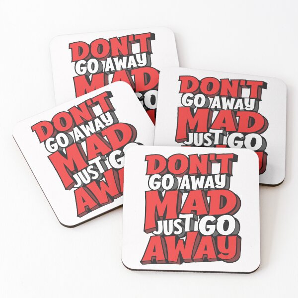 Item preview, Don't Go Away Mad Just Go Away designed and sold by OneFineGem.