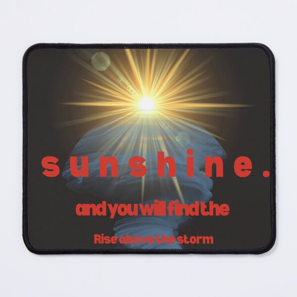 Item preview, Rise Above the Storm and you will find the sunshine. designed and sold by EJYURIE.