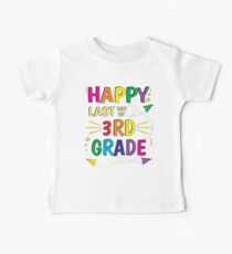 Teaching - Happy Last Day of School - 3rd Third Grade Baby Tee