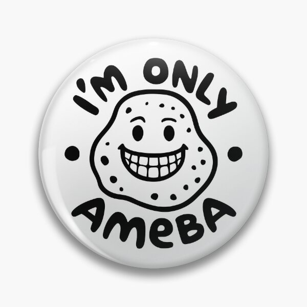 Item preview, I’M ONLY AMEBA But I’m Happy and Free designed and sold by SplashTastic.