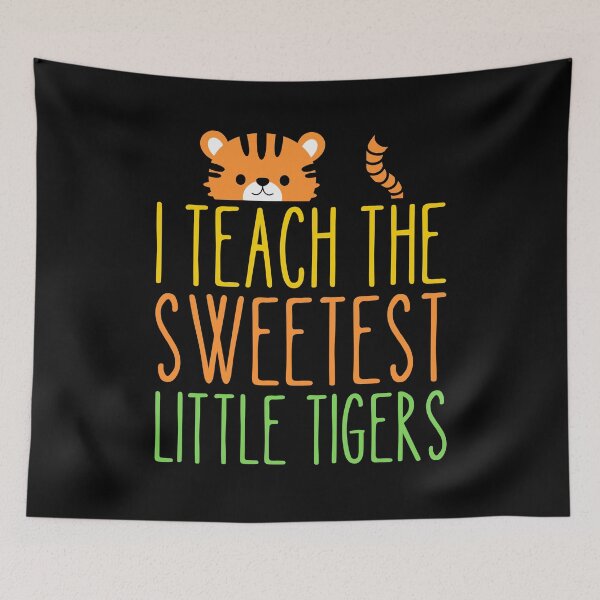 Item preview, I Teach The Sweetest Little Tigers designed and sold by wildvibe.