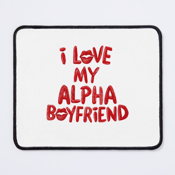 Item preview, I love my alpha boyfriend, I love my hot boyfriend designed and sold by RedCircleArt.