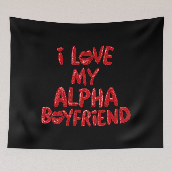 Item preview, I love my alpha boyfriend, I love my hot boyfriend designed and sold by RedCircleArt.