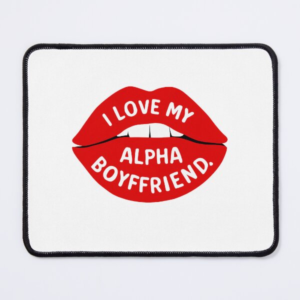 Item preview, I love my alpha boyfriend, I love my hot boyfriend designed and sold by RedCircleArt.