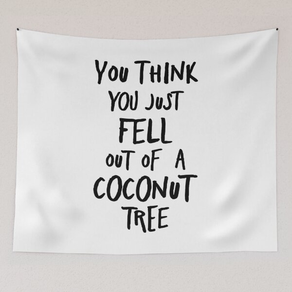 Item preview, You think you just fell out of a coconut tree Kamala Harris for President  designed and sold by ayaato.