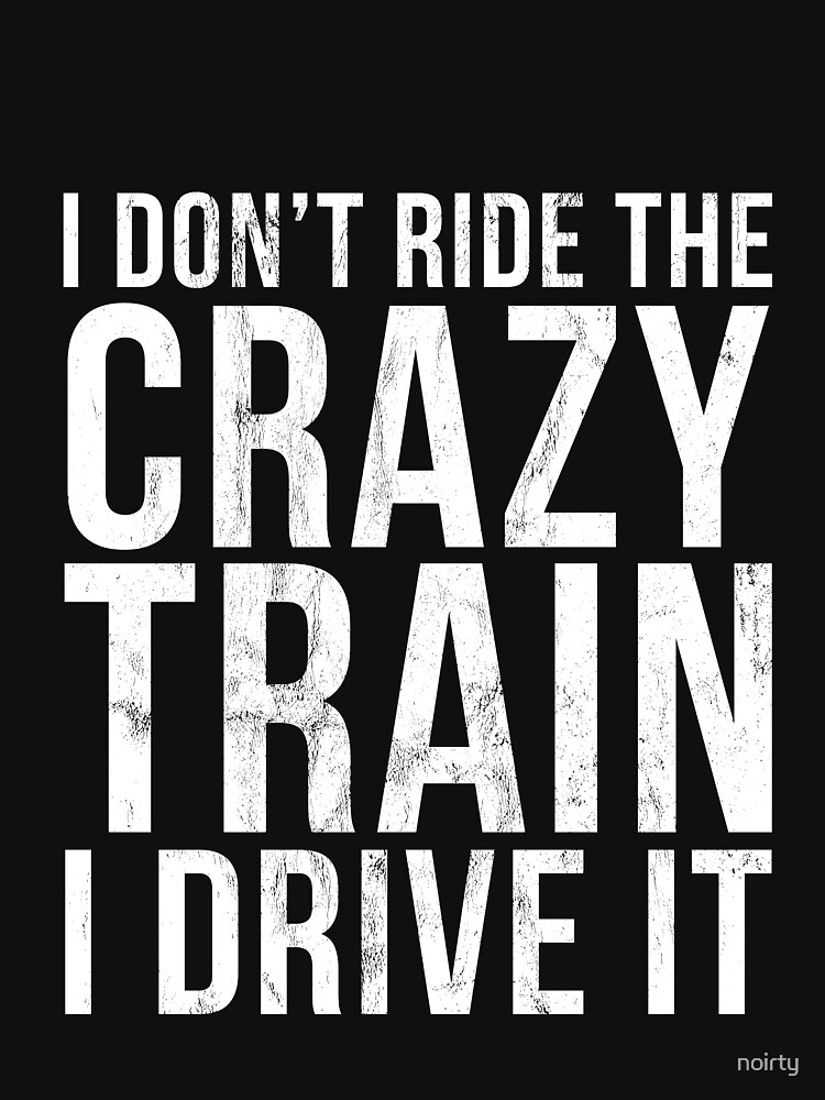 Clever I Dont Ride The Crazy Train I Drive It Funny Kids T-Shirt by Noirty  Designs - Pixels