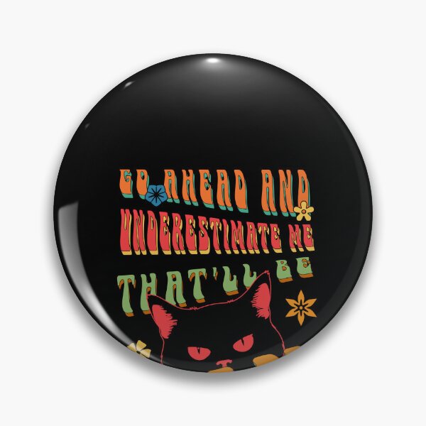 Item preview,  Go Ahead Underestimate Me That'll Be Fun designed and sold by KaiLabsArt.