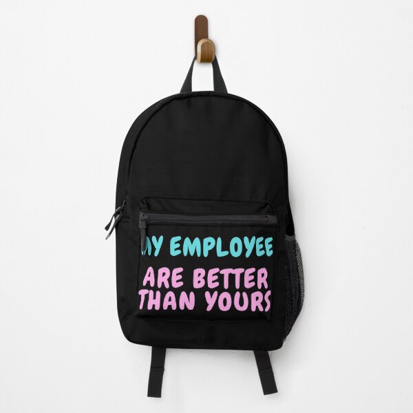 Item preview, My Employees Are Better Than Yours designed and sold by FridPix.