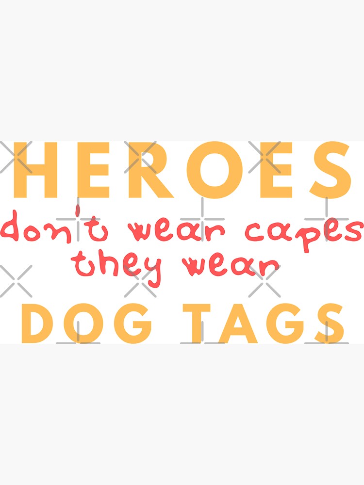 Thumbnail 3 of 3, Magnet, Heroes Don't Wear Capes They Wear Dog Tags designed and sold by FridPix.
