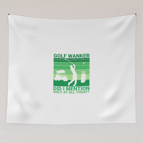 Item preview, Golf Wanker - did i mention golf at all today? - Funny, humour, joke designed and sold by UKVanlife.