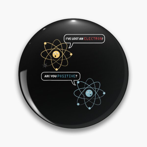 Item preview, I Lost an Electron. Are You Positive? Chemistry Joke designed and sold by VerdePlantTees.