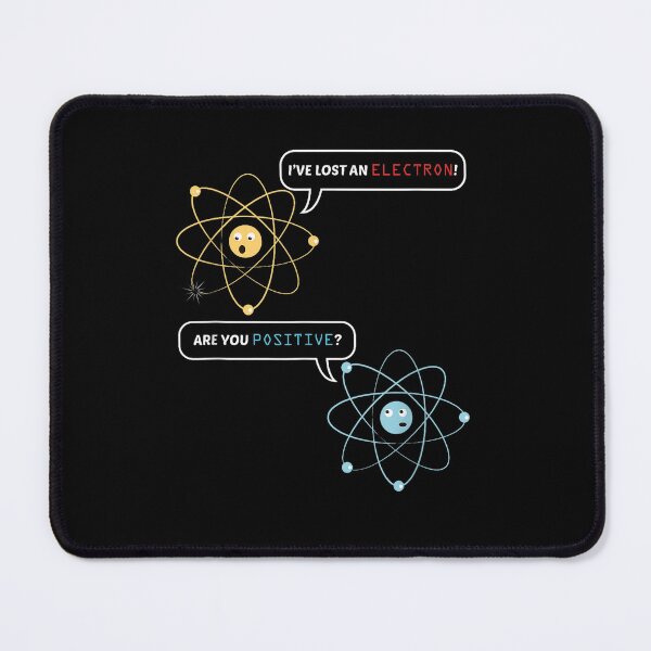 Item preview, I Lost an Electron. Are You Positive? Chemistry Joke designed and sold by VerdePlantTees.