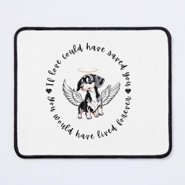 Item preview, If Love Could Have Saved You You Would Have Lived Forever Dachshund Dog Memorial designed and sold by FreeStyleTrend.