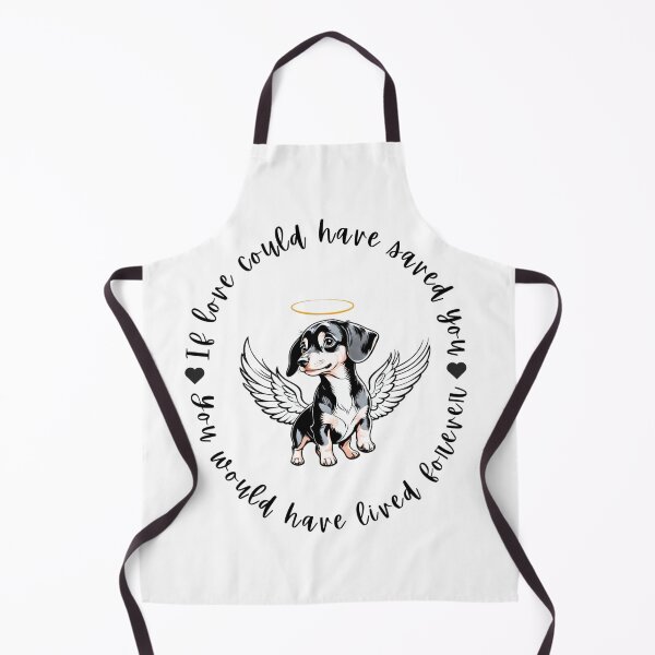 Item preview, If Love Could Have Saved You You Would Have Lived Forever Dachshund Dog Memorial designed and sold by FreeStyleTrend.