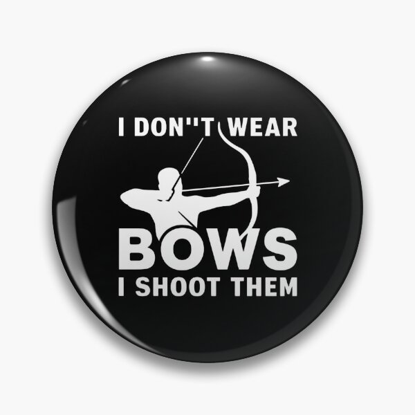 Item preview, I Don't Wear Bows I Shoot Them designed and sold by Haji  Kamora.
