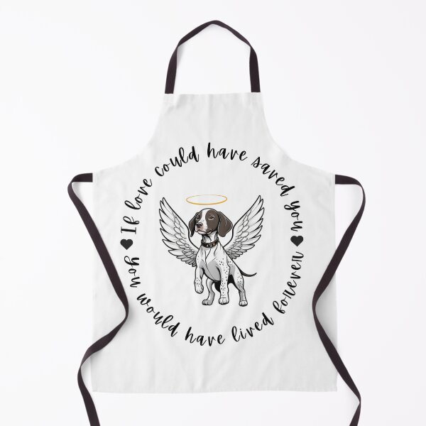 Item preview, If Love Could Have Saved You You Would Have Lived Forever German Pointer Dog Memorial designed and sold by FreeStyleTrend.