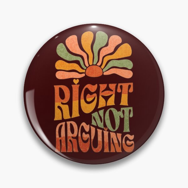 Item preview, Right, not Arguing designed and sold by Syrupulse.