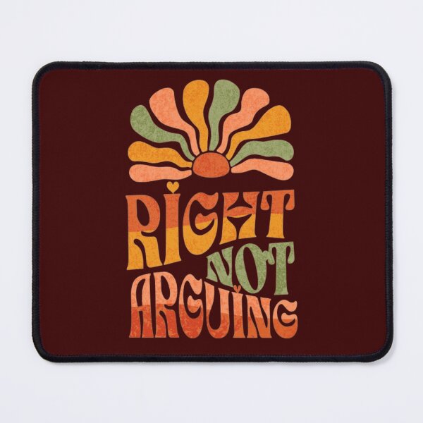 Item preview, Right, not Arguing designed and sold by Syrupulse.