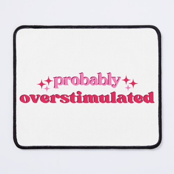 Item preview, Probably overstimulated. designed and sold by designing01Ar3.