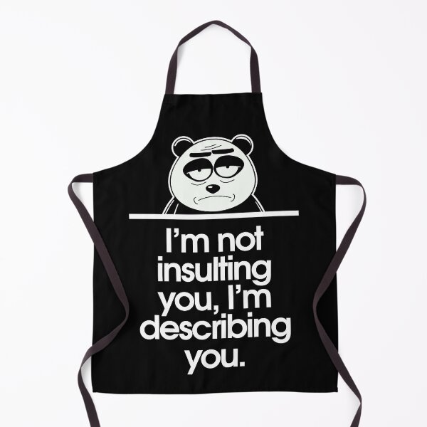 Item preview, I’m not insulting you, I’m describing you. designed and sold by Sarcastic Panda.