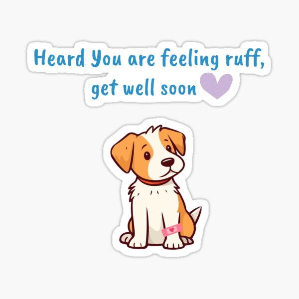 Item preview, Heard you are feeling ruff, get well soon designed and sold by Purr95.
