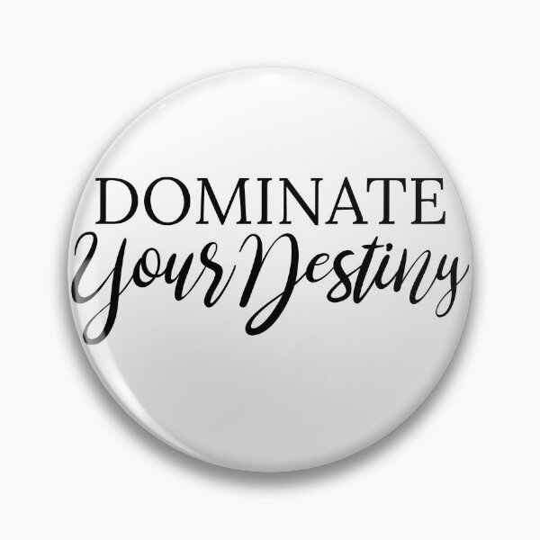 Item preview, Dominate Your Destiny designed and sold by BoldImpDes.