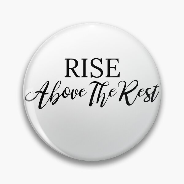 Item preview, Rise Above The Rest designed and sold by BoldImpDes.