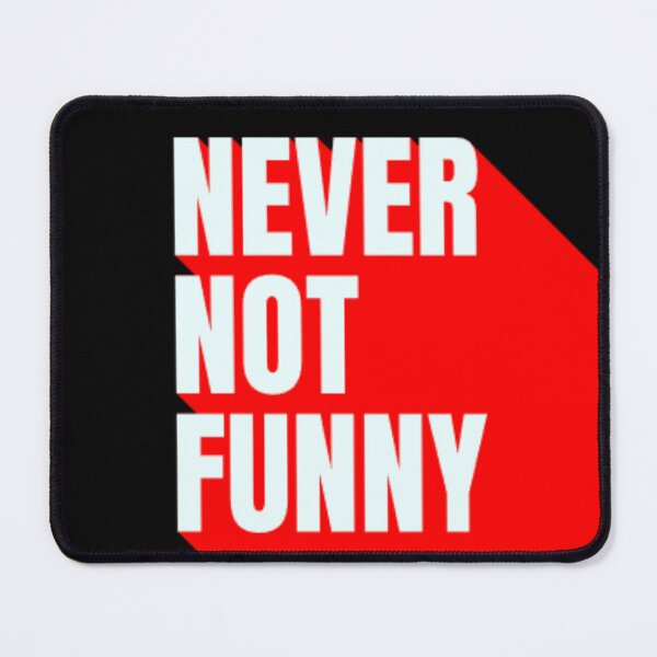 Item preview, Never not funny designed and sold by AmelieDior.