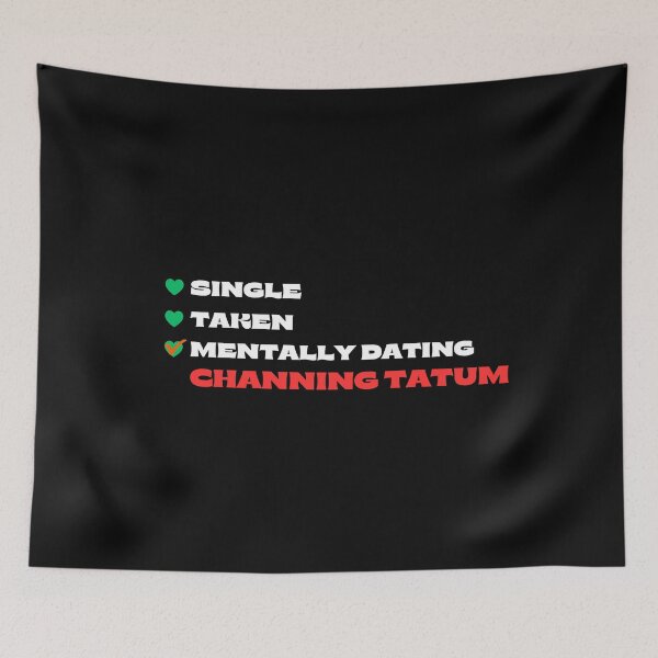 Item preview, Mentally Dating Channing Tatum - White Fonts designed and sold by Itsheartshop.