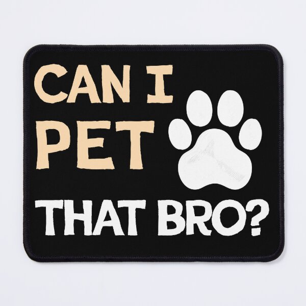 Item preview, Can I Pet Dat Dawg Can I Pet That Dog Funny Dog designed and sold by Black-Store0.