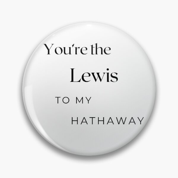 Item preview, You're the Lewis to my Hathaway designed and sold by DalekLeto.