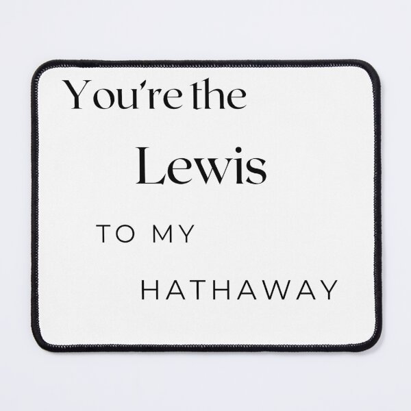 Item preview, You're the Lewis to my Hathaway designed and sold by DalekLeto.