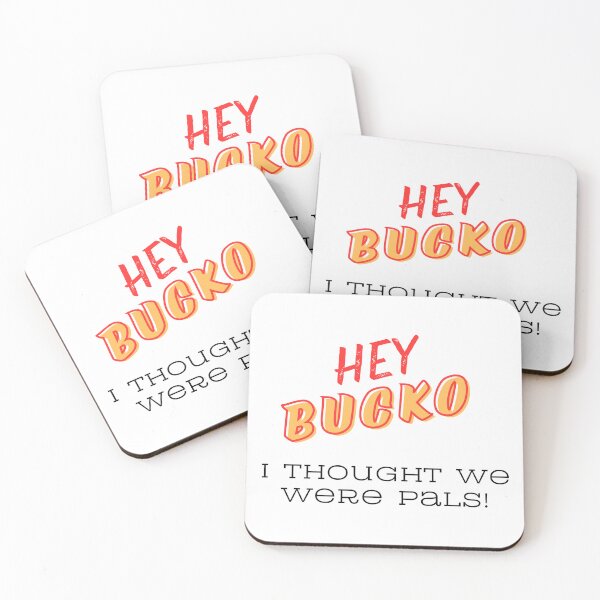 Item preview, Hey Bucko I thought we were pals! designed and sold by LadyCardinal.
