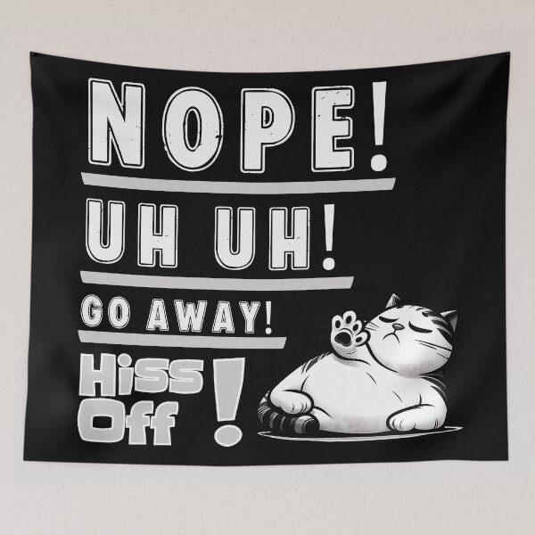 Item preview, Nope, uh uh, go away, hiss off designed and sold by Fr0mtheMachine.
