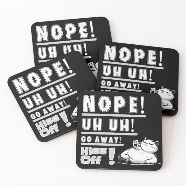 Item preview, Nope, uh uh, go away, hiss off designed and sold by Fr0mtheMachine.