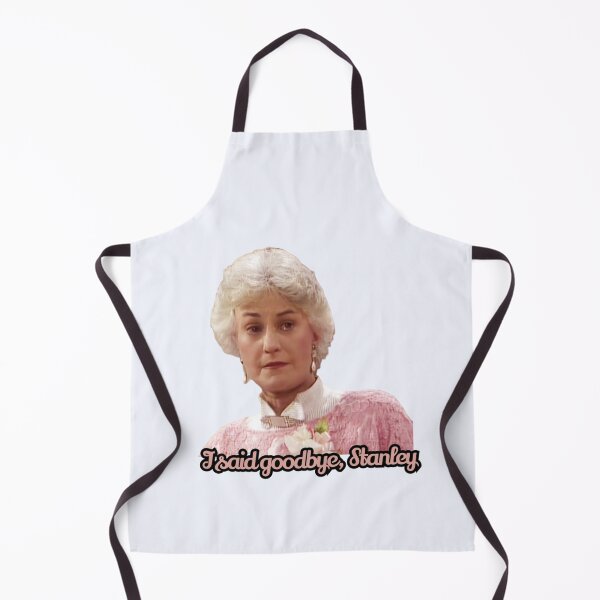 Item preview, Dorothy Zbornak From The Golden Girls - I Said Goodbye Stanley - Golden Girls Quote designed and sold by TirConnaill.