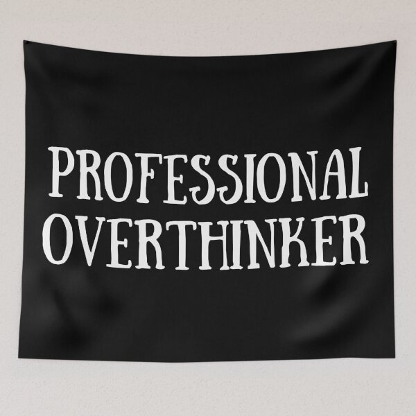 Item preview, Professional overthinker funny sarcastic sayings quotes puns jokes slogans designed and sold by Alexaltay.