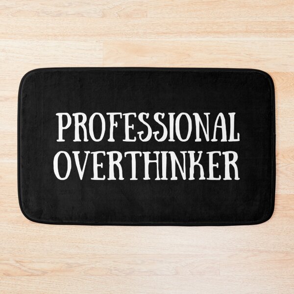 Item preview, Professional overthinker funny sarcastic sayings quotes puns jokes slogans designed and sold by Alexaltay.