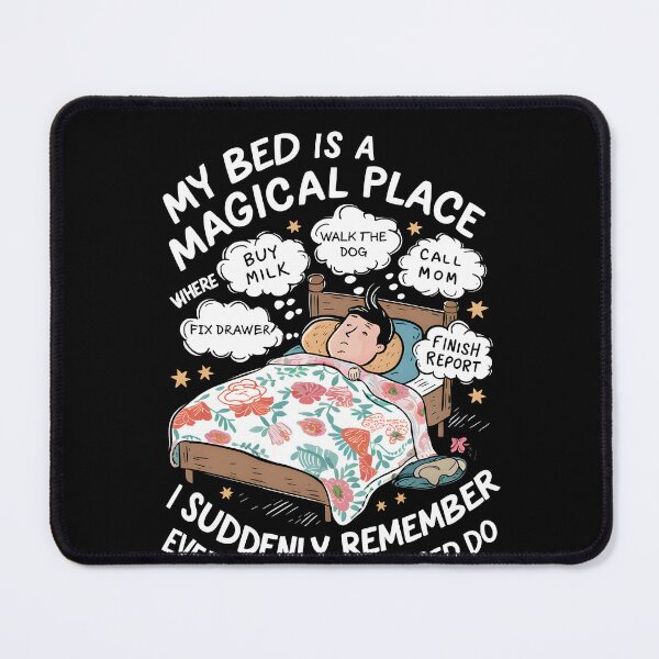 Item preview, Magical Bed Place Funny Relatable Procrastination Design designed and sold by janastefa.