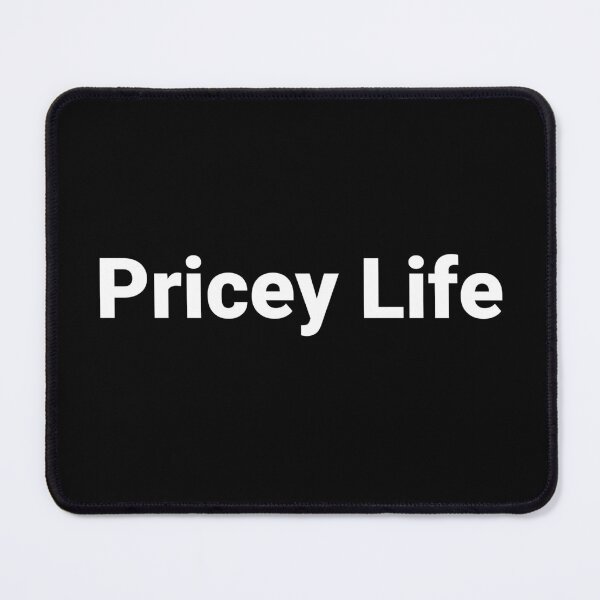 Item preview, Pricey Life designed and sold by Text-based T-Shirts and Gifts.