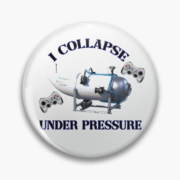 Item preview, i collapse under pressure ocean gate meme designed and sold by EpicEpperal.