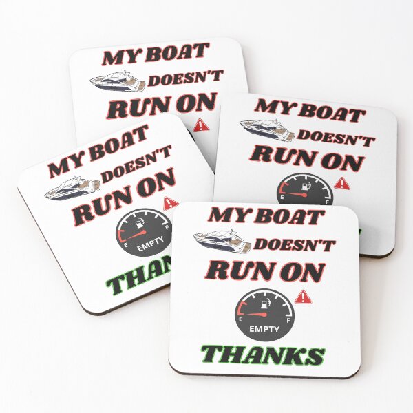 Item preview, My boat doesn't run on thanks. designed and sold by ZAIDANS.