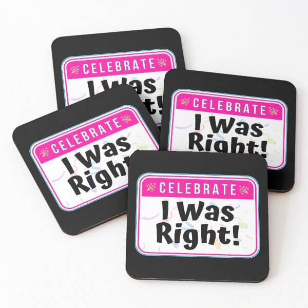 Item preview, CELEBRATE:  I Was Right! - funny warning signs designed and sold by DesignsFromTW-S.