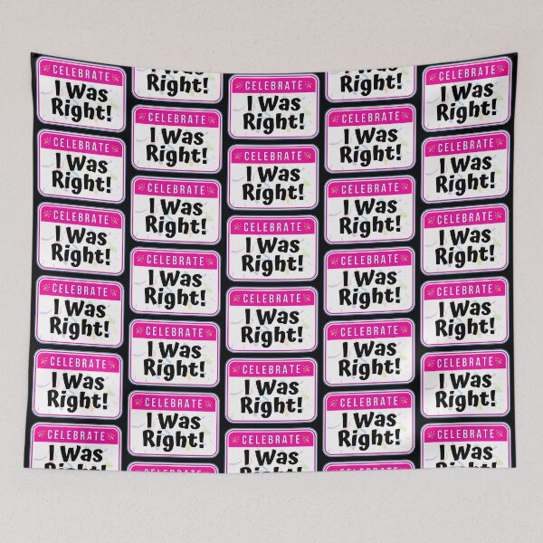 Item preview, CELEBRATE:  I Was Right! - funny warning signs designed and sold by DesignsFromTW-S.