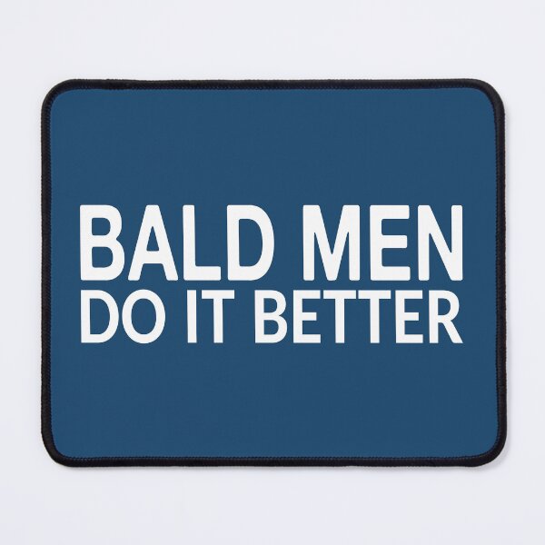 Item preview, Bald Men Do It Better designed and sold by Jeallan Designs.