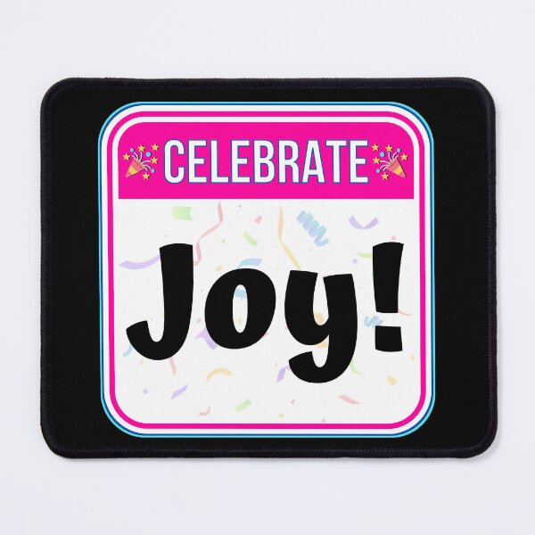 Item preview, CELEBRATE: Joy! - funny celebration signs designed and sold by DesignsFromTW-S.